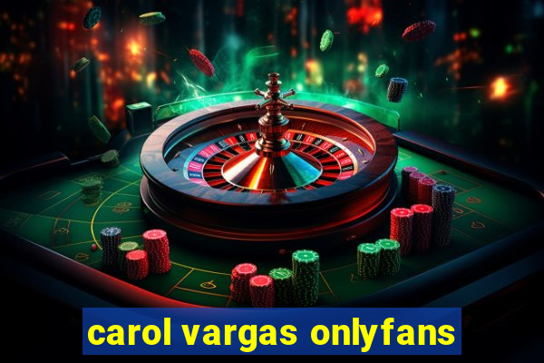 carol vargas onlyfans